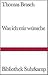 Was ich mir wünsche by Thomas Brasch