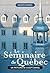 Le Séminaire de Québec: Un ...