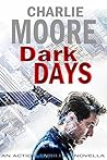 Dark Days: An Action Thriller Novella (AGAINST THE CLOCK action thriller series)