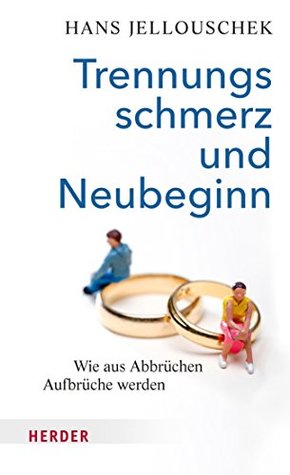 Trennungsschmerz und Neubeginn: Wie aus Abbrüchen Aufbrüche werden (HERDER spektrum) (German Edition)