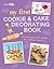 My First Cookie & Cake Decorating Book: 35 techniques and recipes for children aged 7-plus