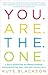 You Are The One: A Bold Adventure in Finding Purpose, Discovering the Real You, and Loving Fully