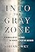 Into the Gray Zone: A Neuro...