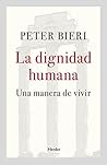 Book cover for La dignidad humana: Una manera de vivir (Spanish Edition)