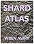 Shard Atlas by Wren Awry