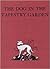 The Dog in the Tapestry Garden by Dorothy P. Lathrop