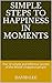 SIMPLE STEPS TO HAPPINESS I...