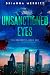 Unsanctioned Eyes by Brianna Merritt Unsanctioned Eyes by Brianna Merritt