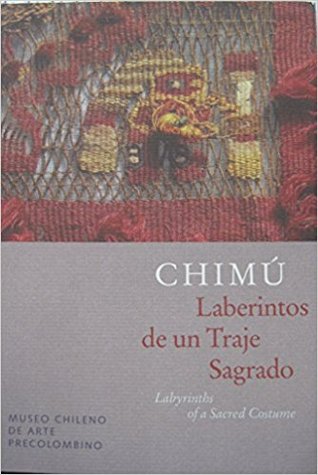 Chimu: Laberintos De Un Traje Sagrado - Labyrinths of a Sacred Costume (Paperback)