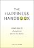 The Happiness Handbook: Simple Ways to Change Your Life for the Better