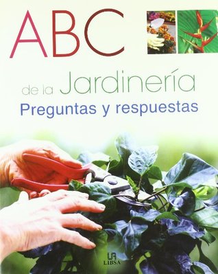 Abc de la Jardinería: Preguntas y Respuestas (Spanish Edition)