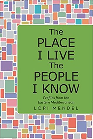 The Place I Live The People I Know: Profiles from the Eastern Mediterranean