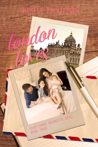 London Loves (Love's Great Adventure #3)