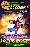 Amazing Minecraft Comics: The Ender Kids - A Queens Warning, and a Close Call: The Greatest Minecraft Comics for Kids