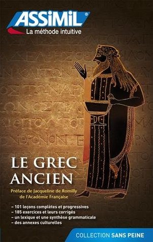 Assimil Le Grec Ancien (livre) [ Ancient greek for French speakers ] (Greek Edition)
