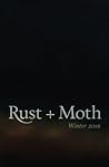 Rust + Moth: Winter 2016