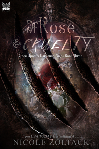 Of Rose and Cruelty (Once Upon a Darkened Night #3)