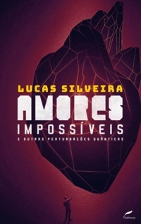 Amores Impossíveis e Outras Pertubações Quânticas (Paperback)