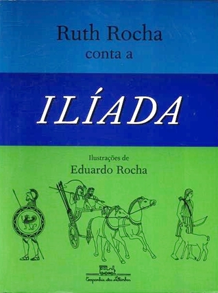 Ruth Rocha Conta a Ilíada