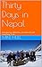 Thirty Days in Nepal by Mike Hull