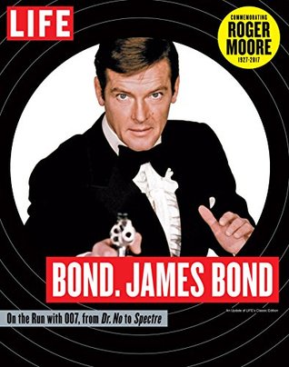 LIFE Bond. James Bond: Commemorating Roger Moore 1927-2017 (Kindle Edition)