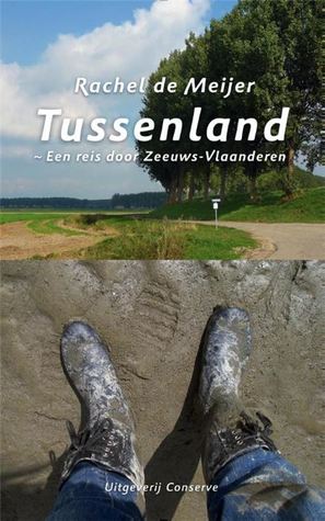 Tussenland - Een reis door Zeeuws-Vlaanderen (Paperback)