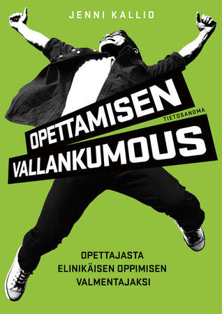 Opettamisen vallankumous - Opettajasta elinikäisen oppimisen valmentajaksi (ebook)