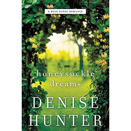 Honeysuckle Dreams Blue Ridge 2 By Denise Hunter