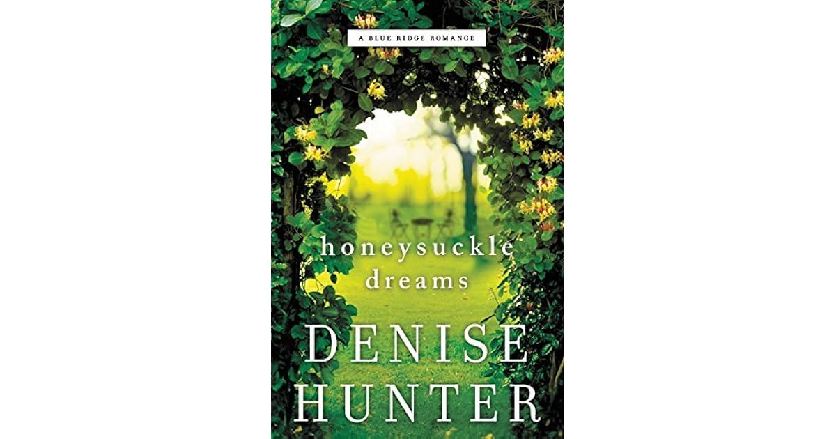 Honeysuckle Dreams Blue Ridge 2 By Denise Hunter