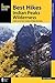 Best Hikes Colorado's Indian Peaks Wilderness: A Guide to the Area's Greatest Hiking Adventures (Regional Hiking Series)