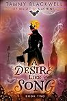 Book cover for A Desire Like Song (Of Magic & Machine, #2)