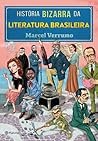 História Bizarra Da Literatura Brasileira