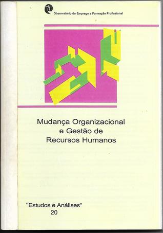 Mudança Organizacional e Gestão de Recursos Humanos