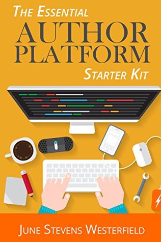 The Essential Author Platform Starter Kit (Kindle Edition)