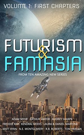 Futurism & Fantasia, Volume 1: First Chapters (Kindle Edition)