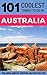 Australia Travel Guide: 101 Coolest Things to Do in Australia (Backpacking Australia, Budget Travel Australia, Melbourne, Sydney, Perth, Tasmania, Adelaide)