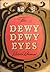 The Dewy Dewy Eyes by Babette Rosmond The Dewy Dewy Eyes by Babette Rosmond