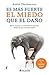 Es más fuerte el miedo que el daño (Spanish Edition)