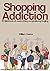 Shopping Addiction: 20 Prov...