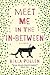 Meet Me in the In-Between: A Memoir
