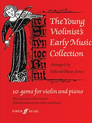 The Young Violinist's Early Music Collection: 10 Gems for Violin and Piano (Faber Edition)