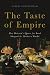 The Taste of Empire: How Britain's Quest for Food Shaped the Modern World