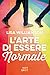 L'arte di essere normale