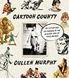 Cartoon County by Cullen Murphy