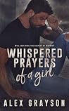 Whispered Prayers of a Girl by Alex  Grayson
