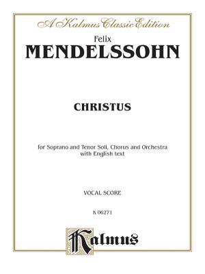 Christus: SATB with TBB Soli (Orch.) (English Language Edition) (Kalmus Edition)