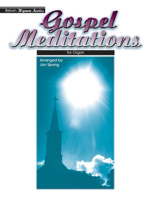 Gospel Meditations: For Organ (Belwin Hymn Series for Organ)