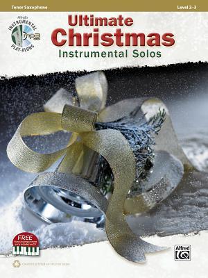 Ultimate Christmas Instrumental Solos: Tenor Sax, Book & Online Audio/Software/PDF (Ultimate Instrumental Solos Series)