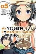 My Youth Romantic Comedy Is Wrong, As I Expected @ comic, Vol. 5