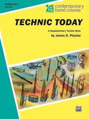 Technic Today for Baritone B.c. Part 2(Contemporary Band Course)